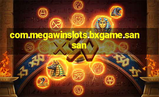 com.megawinslots.bxgame.sansan