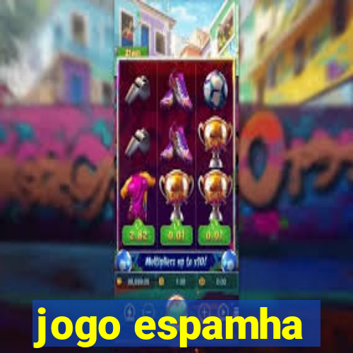 jogo espamha