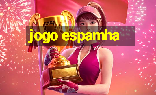 jogo espamha