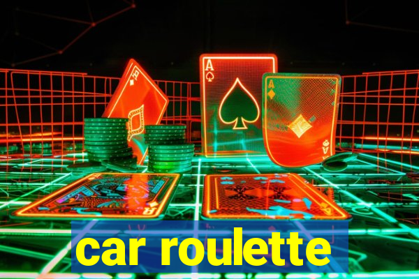 car roulette