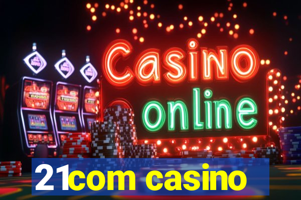 21com casino