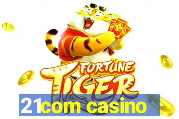 21com casino