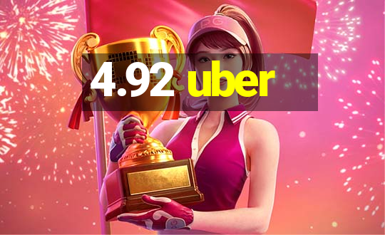 4.92 uber