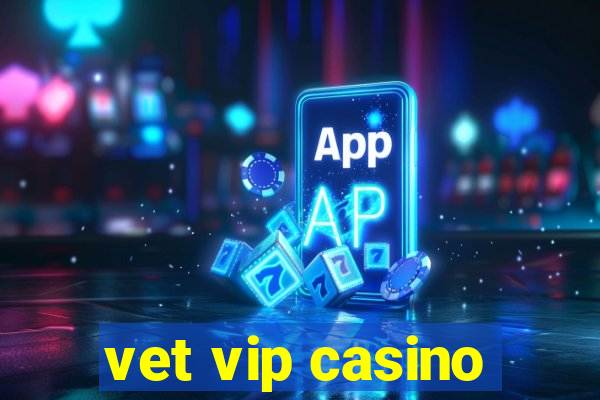 vet vip casino