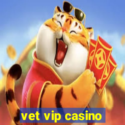 vet vip casino