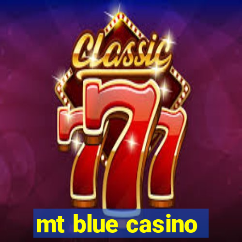 mt blue casino