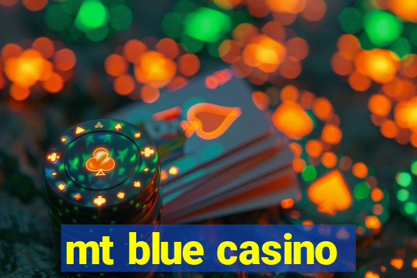 mt blue casino