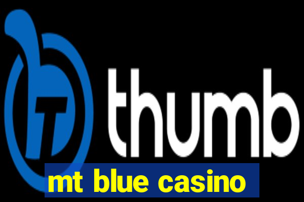 mt blue casino