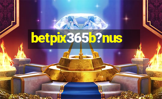 betpix365b?nus