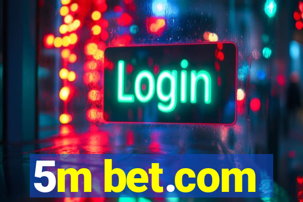 5m bet.com