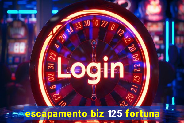 escapamento biz 125 fortuna