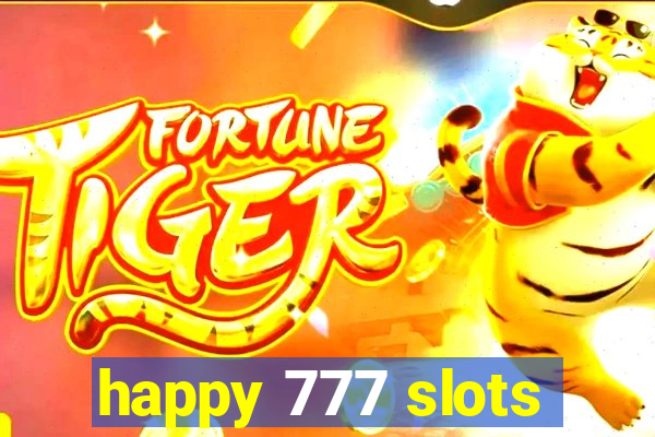 happy 777 slots