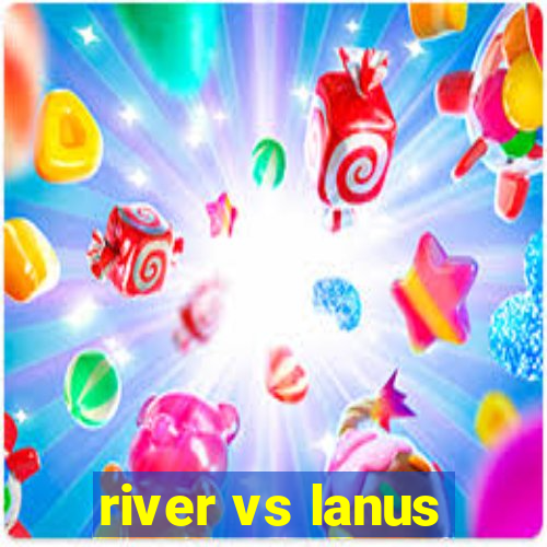 river vs lanus