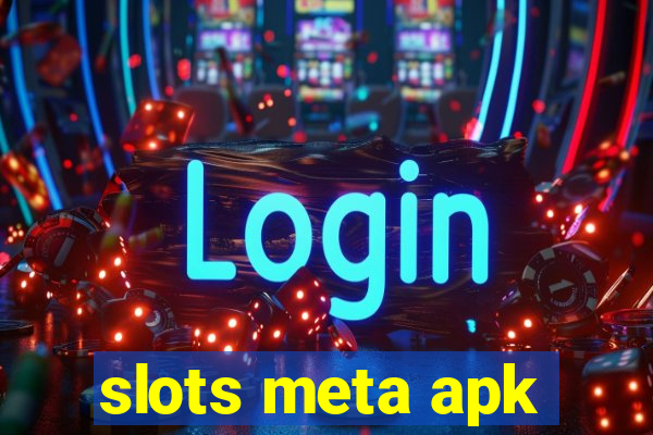 slots meta apk