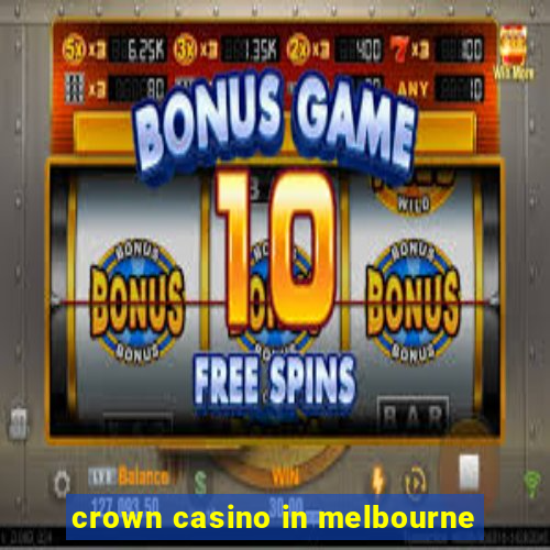 crown casino in melbourne