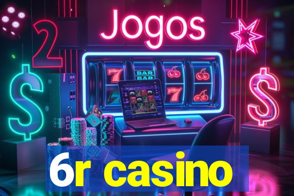 6r casino