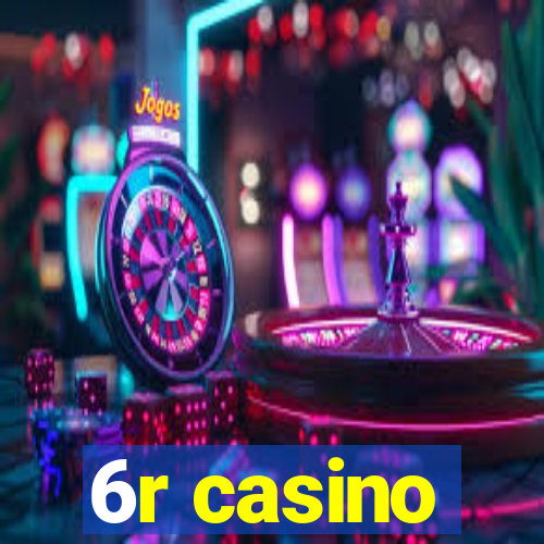 6r casino