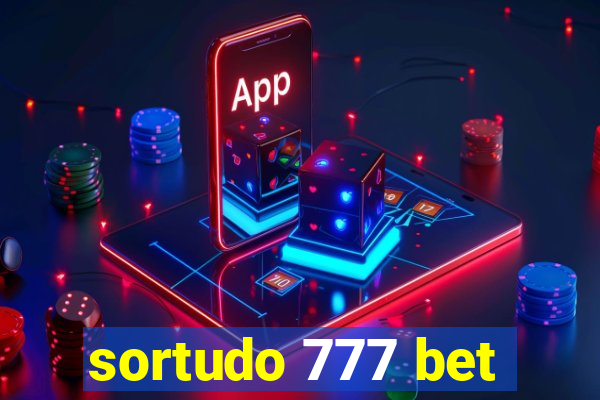 sortudo 777 bet