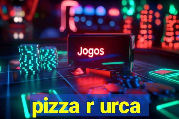 pizza r urca