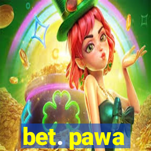 bet. pawa