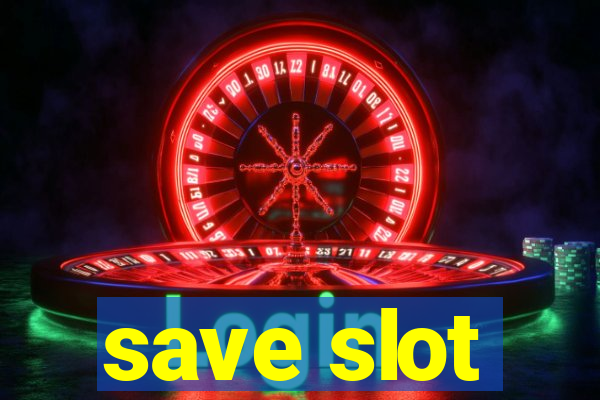 save slot