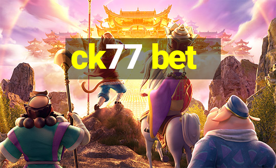 ck77 bet