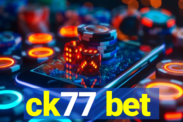 ck77 bet