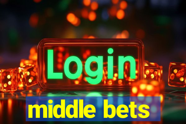 middle bets