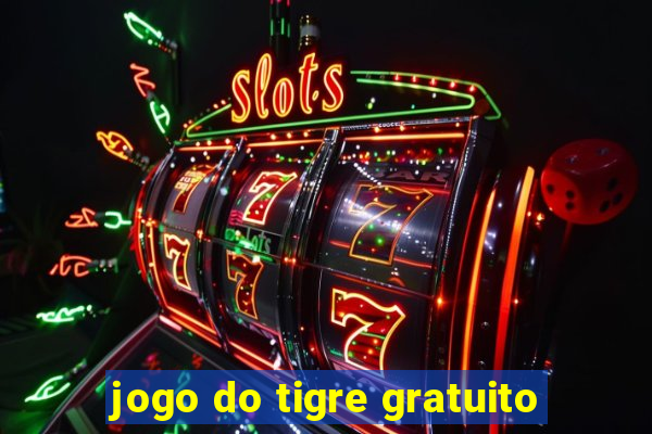 jogo do tigre gratuito