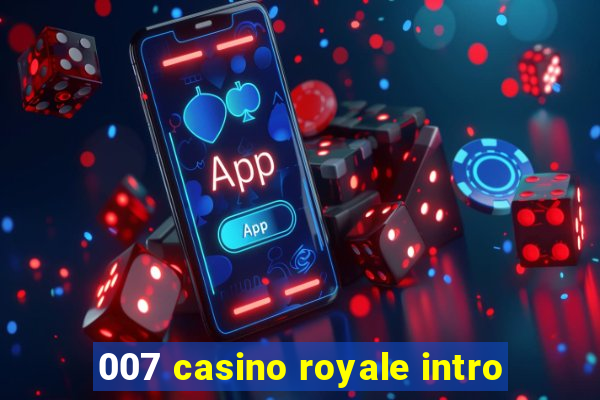 007 casino royale intro