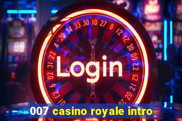 007 casino royale intro