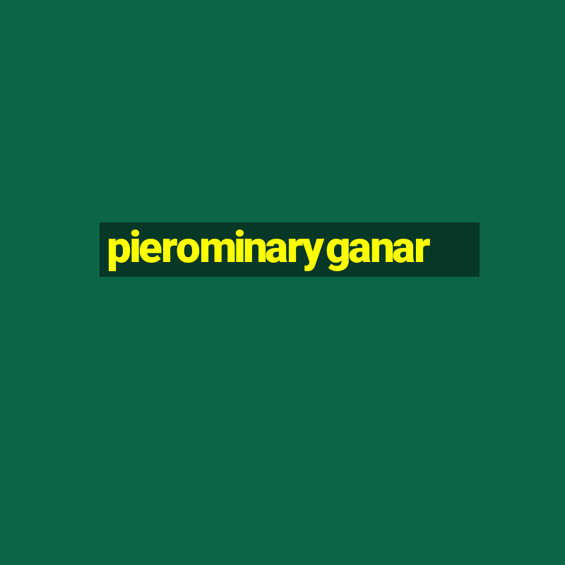 pierominaryganar