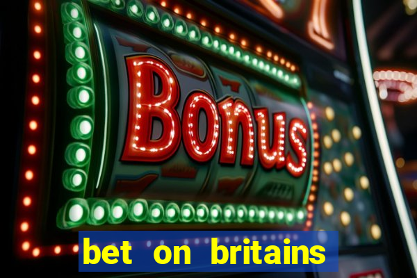 bet on britains got talent