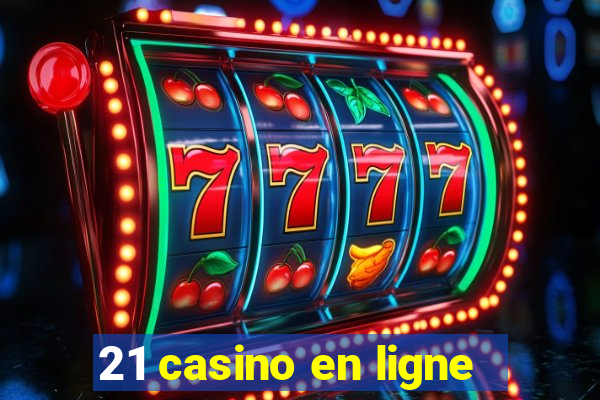 21 casino en ligne