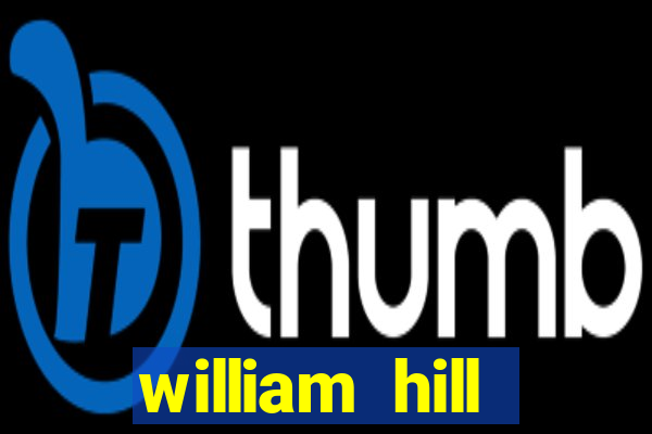 william hill internet betting