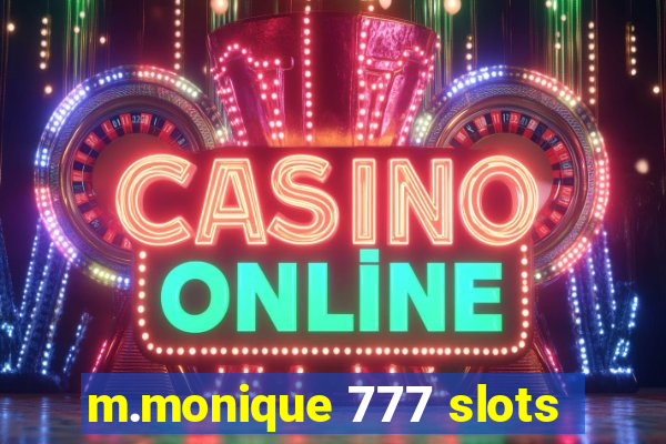 m.monique 777 slots