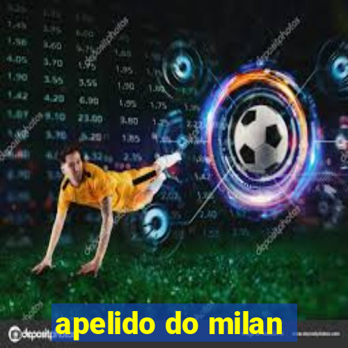 apelido do milan