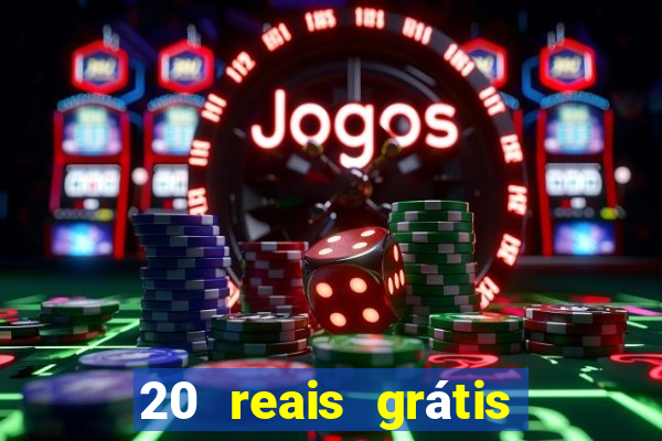 20 reais grátis para apostar