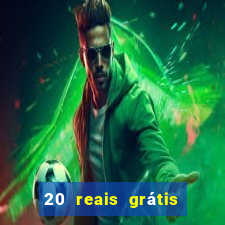 20 reais grátis para apostar