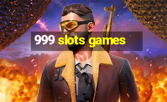 999 slots games