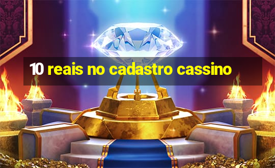 10 reais no cadastro cassino