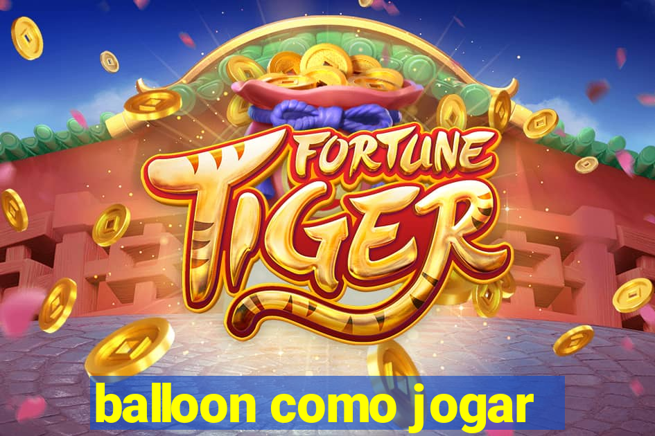 balloon como jogar