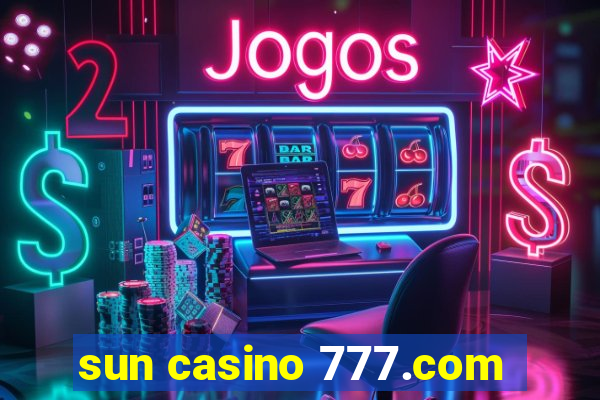 sun casino 777.com