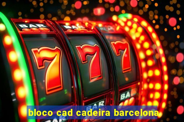 bloco cad cadeira barcelona