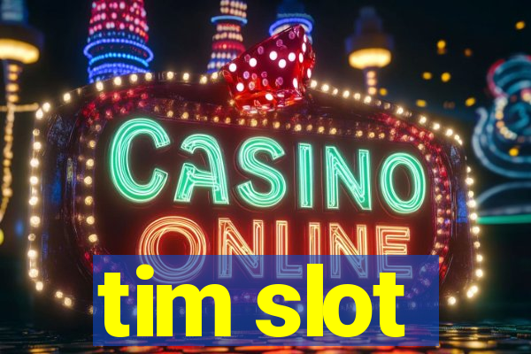 tim slot