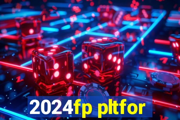 2024fp pltfor