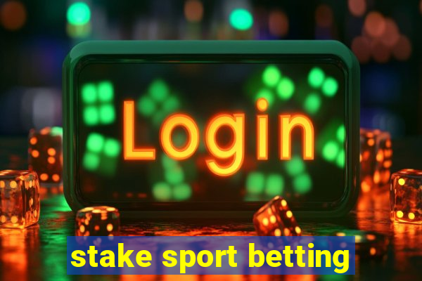 stake sport betting