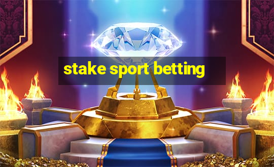 stake sport betting