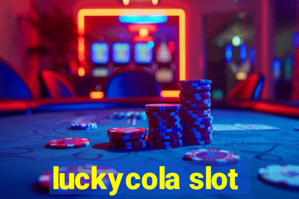 luckycola slot