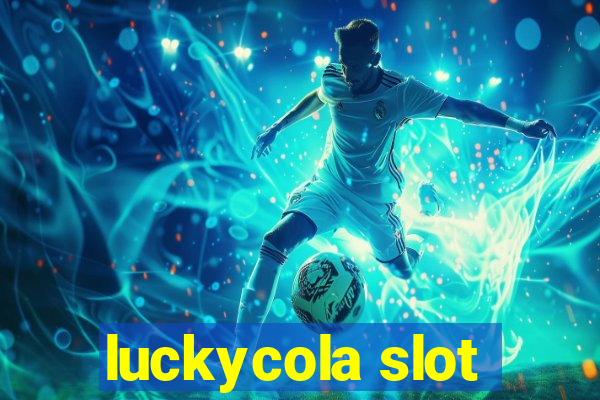 luckycola slot